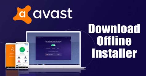 Download Avast Antivirus (Offline Installer) Latest Version .